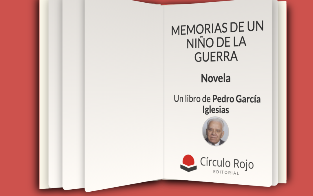 Memorias de un niño de la Guerra, de Pedro Gª Iglesias