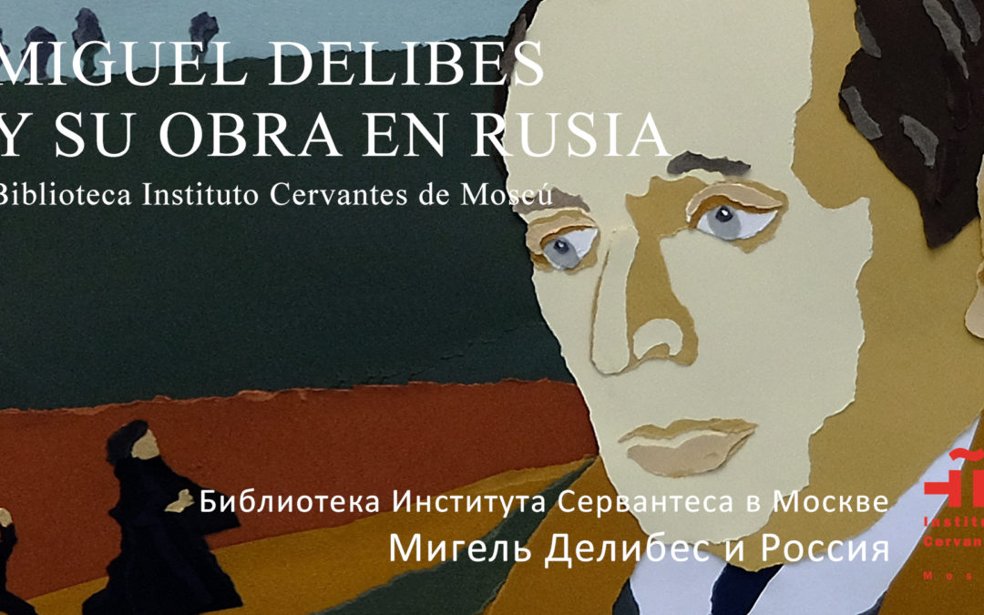 Miguel Delibes y su obra en Rusia.