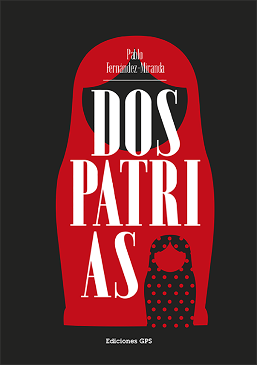 Dos patrias, de Pablo Fdez.-Miranda