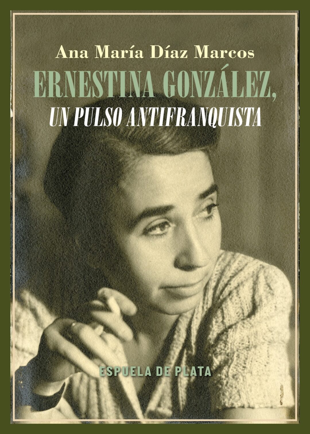 Ernestina González. Un pulso antifranquista